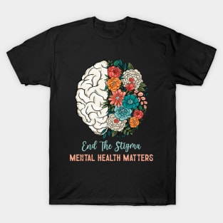 End The Stigma Mental Health Matters Flower Brain T-Shirt